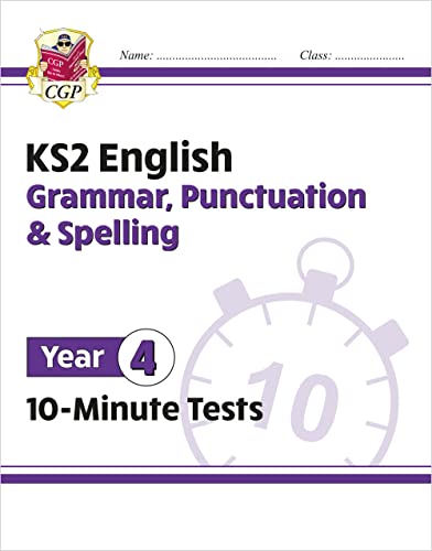 KS2 Year 4 English 10-Minute Tests: Grammar, Punctuation & Spelling (CGP Year 4 English)